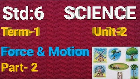 6th std Science | term 1 | Force and Motion (unit 2) Part- 2