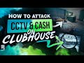 How to Attack CCTV &amp; Cash On Clubhouse - Rainbow Six Siege