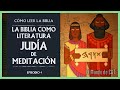 LA BIBLIA: La Biblia como Literatura Judía de Meditación | Episodio 4