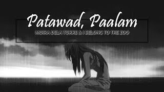 Patawad, Paalam - Moira Dela Torre & I Belong To The Zoo