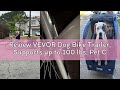 Review VEVOR Dog Bike Trailer, Supports up to 100 lbs, Pet Cart Bicycle Carrier, Easy Folding Frame