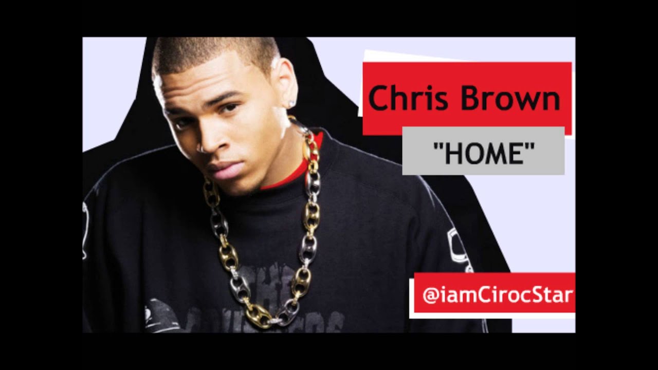 Chris Brown Home [HQ & HD] YouTube