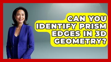 Can You Identify Prism Edges In 3D Geometry? - All About Geometry