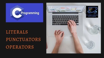 C Programming | Types of Tokens | Literals | Punctuators | Operators