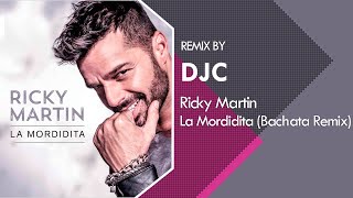 Ricky Martin - La Mordidita (Bachata Remix DJC)