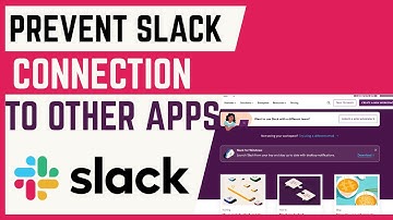 How To Prevent Slack From Connecting To Other Apps