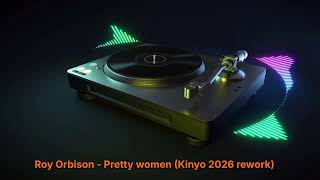 Roy Orbison  Pretty Women kinyo 2026 Rework