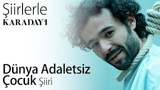 Şiirlerle Karadayı Dünya Adaletsiz Çocuk Şiiri - Karadayı