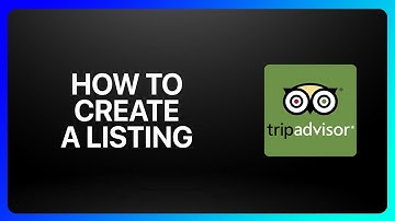 How To Create A listing On TripAdvisor Tutorial