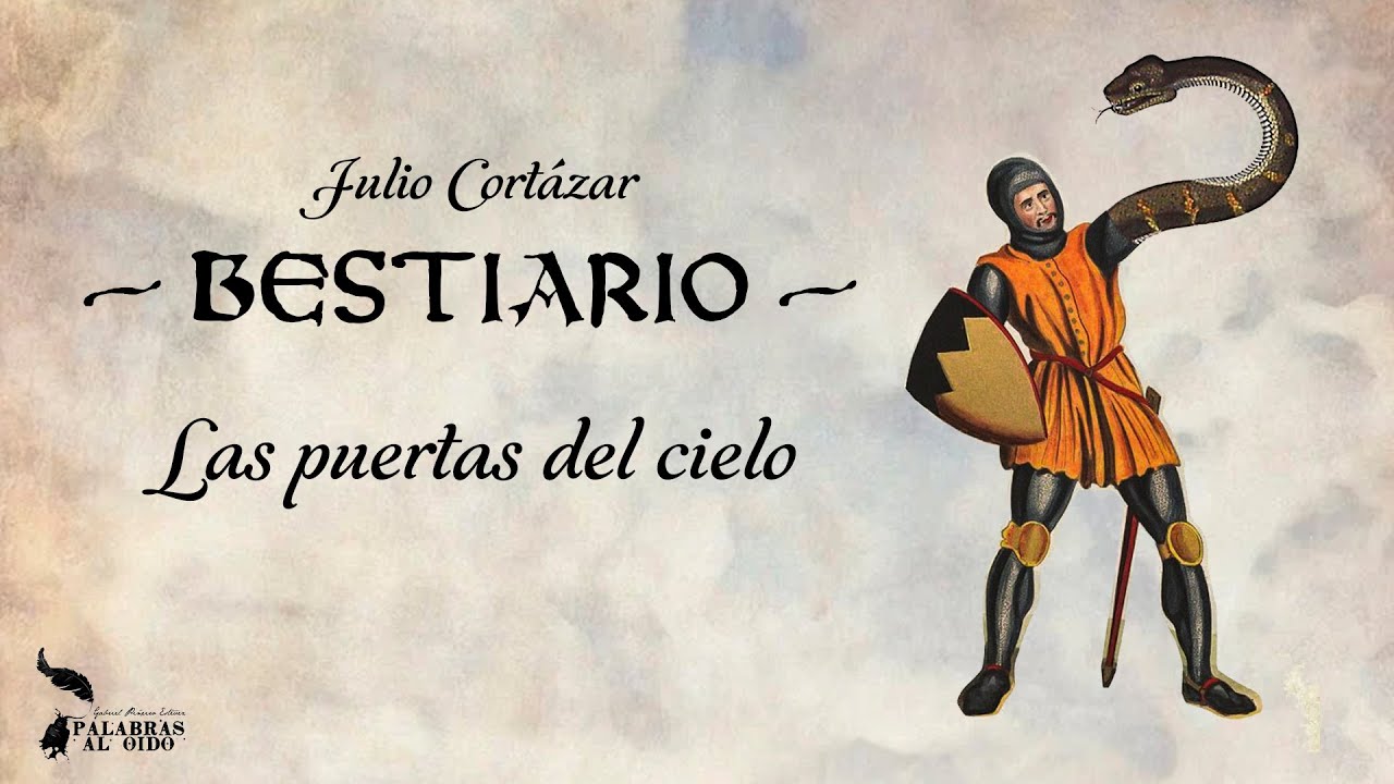 Bestiario | Julio Cortázar | Las Puertas del Cielo