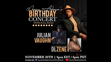 Marcus Anderson's 36th Birthday Concert with Special guest Julian Vaughn and DL Zene.