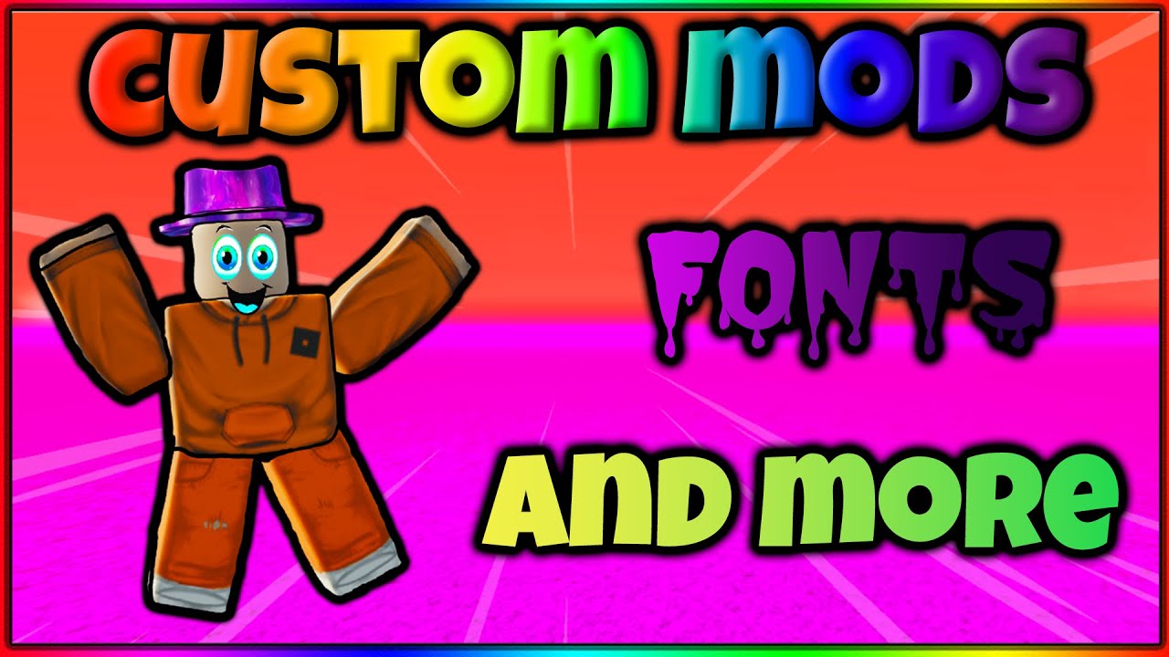 HOW TO GET CUSTOM MODS, FONT, AND MUCH MORE IN ROBLOX