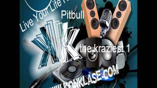 Live Your Life Remix-Pitbull-The Kraziest 1