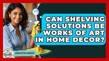 Can Shelving Solutions Be Works Of Art In Home Decor? - Homekeeping Handbook