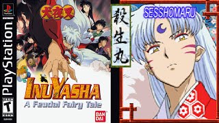 Inuyasha A Feudal Fairy Tale-USA-Sesshōmaru (Destruction of Life)-Ps1 Playthrough