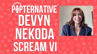 Devyn Nekoda Talks About Scream Vi And Much More