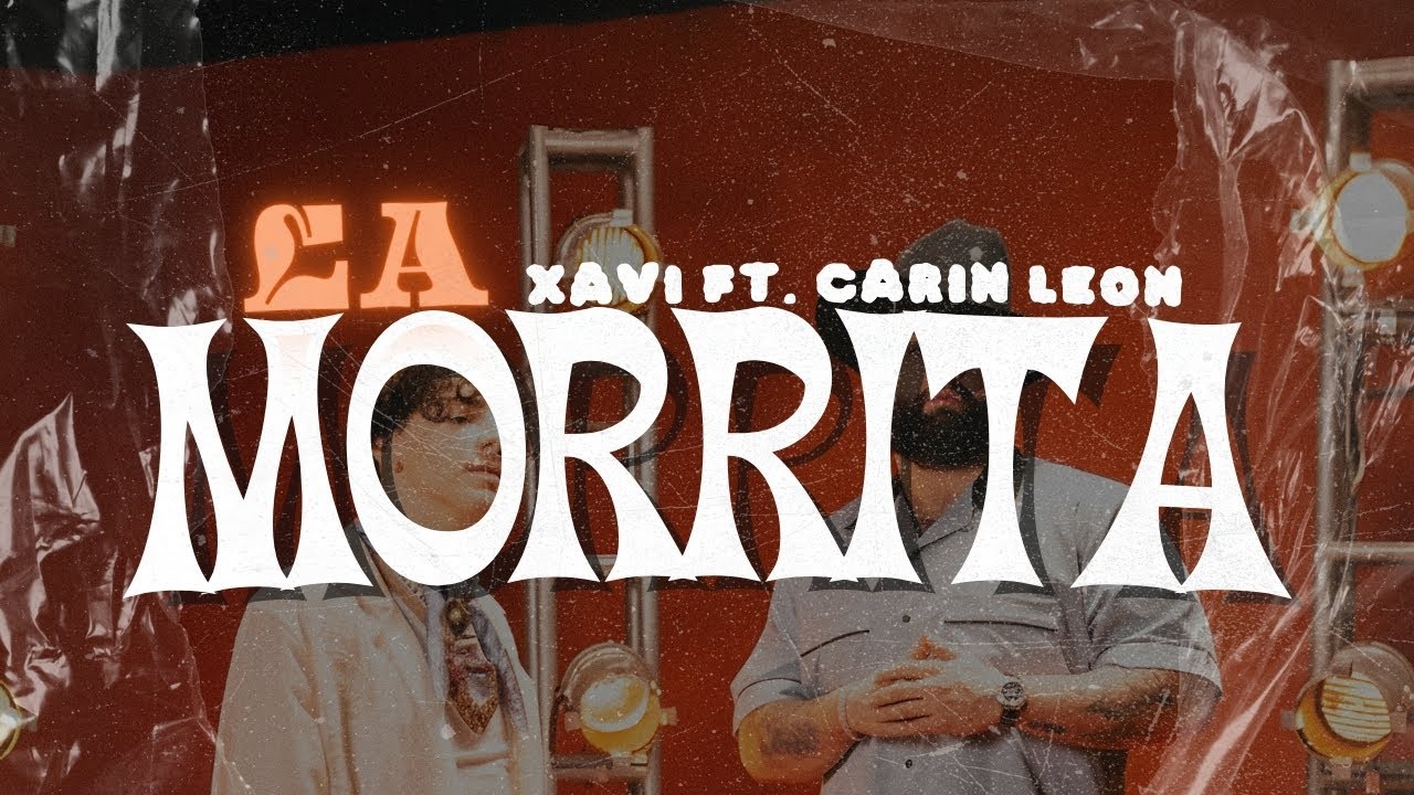 Xavi, Carín León - La Morrita | Letra