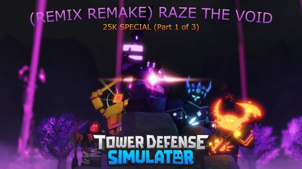 (Remix remake) (25k Special, Part 1) Tower Defense Simulator OST - Raze The Void