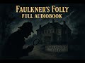 Faulkner’s Folly by Carolyn Wells (Full Audiobook) | Classic Detective Mystery