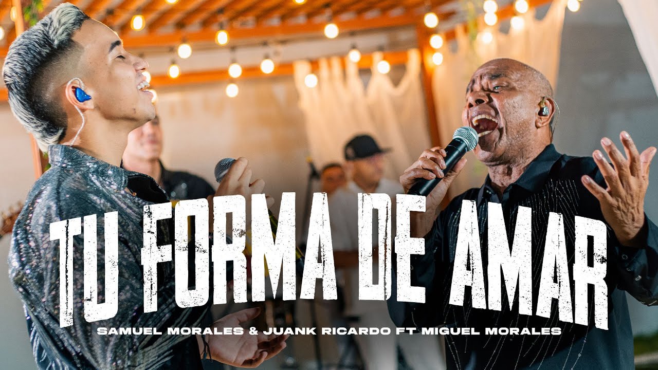 TU FORMA DE AMAR - @SamuelMoralesofc   X @JuanKRicardoOficial  FT @MiguelMorales_LaVoz  (En Vivo)