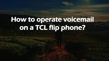 How to operate voicemail on a TCL flip phone?