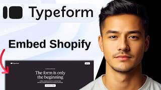 How to Embed Typeform into Shopify
