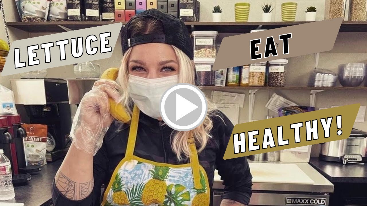 Lettuce Eat Healthy YouTube