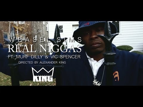 Weasel Sims - &quot;Real Nigga&quot; ft. Murf Dilly &amp; Vic Spencer | Shot by @AlexanderKing_