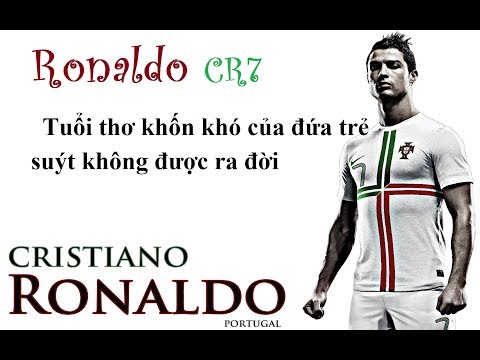 Ronaldo: Tuổi thơ khốn khó của đứa trẻ suýt không được ra đời || Cristiano Ronaldo CR7