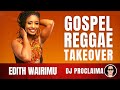 Gospel reggae  edith wairimu  gospel reggae takeover  dj proclaima