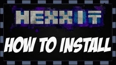 How To: Install Hexxit Mod
