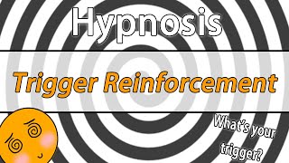 Hypnosis - Trigger Reinforcement（Please read the description first！）
