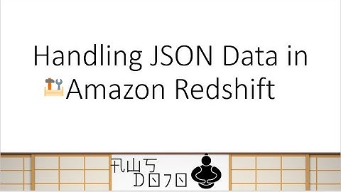 AWS Tutorials - Handling JSON Data in Amazon Redshift