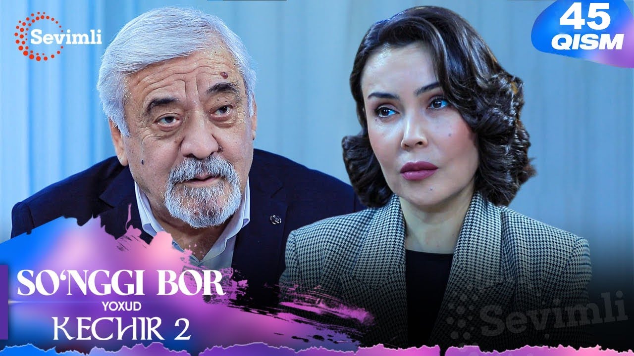 So'nggi bor yoxud Kechir 2 45-qism Review (milliy serial) | Сўнгги бор ёхуд Кечир 2 45-қисм Review