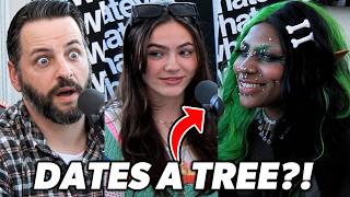Andrew Wilson Is SHOCKED By Alien Girl Who Says She Dates A Tree