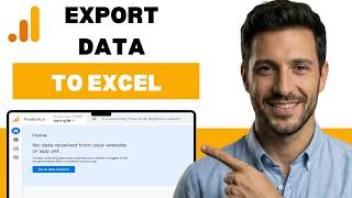 How to export Google Analytics data to Excel (full guide 2026)