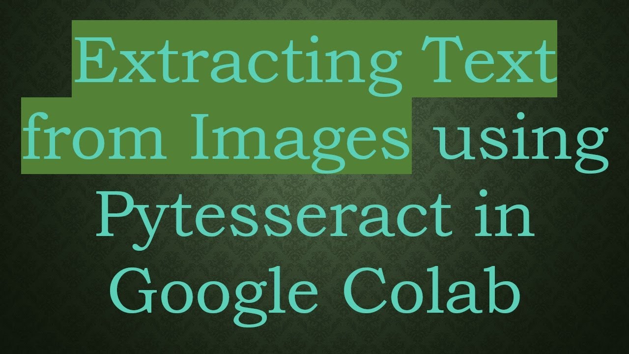 Extracting Text from Images using Pytesseract in Google Colab