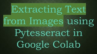 Extracting Text from Images using Pytesseract in Google Colab
