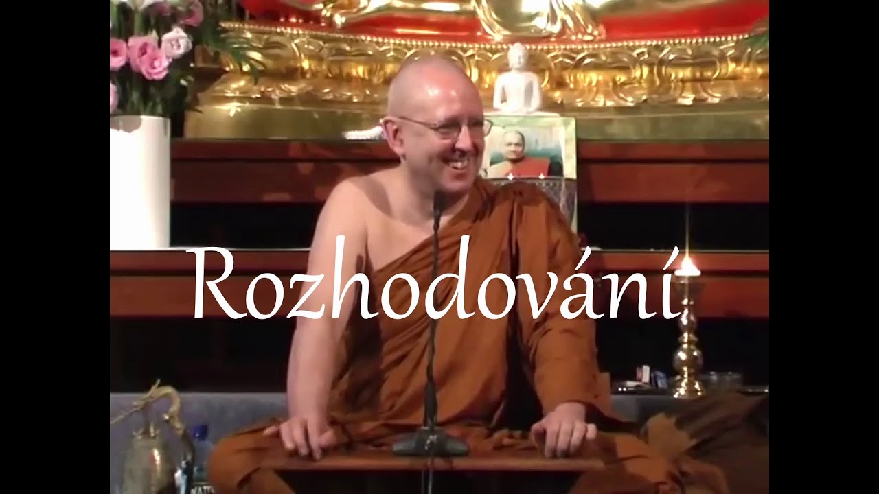 Jak se dobře rozhodnout | Ajahn Brahm | [české znění] | 9.5.2008