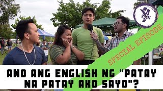Ano ang English ng 'Patay na patay ako sayo'? | Special Episode(Nov.01)
