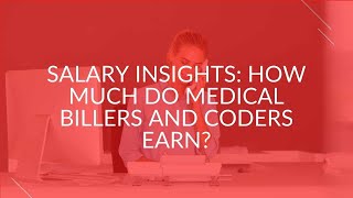 Salary Insights: How Much Do Medical Billers and Coders Earn?