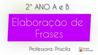 Vídeoaula de Português 2° ANO - Elaboração de frases