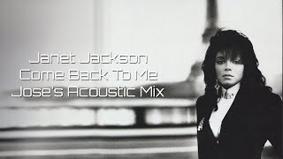 Janet Jackson - Come Back To Me (Joses Acoustic Mix - Fan )