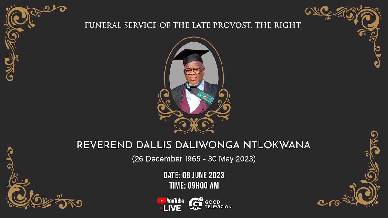 Funeral Service of the late Provost, The Right Reverend Dallis Daliwonga Ntlokwana YouTube