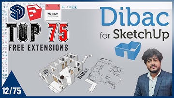 12. Dibac Extension for SketchUp || Top 75 Extension Series || 12/75