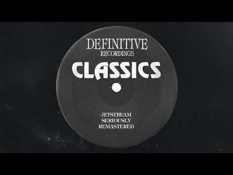 Jetstream - Seriously (Original Mix Remaster)
