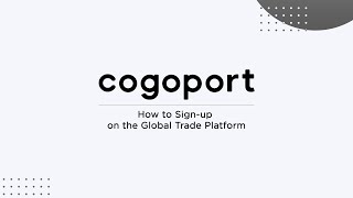 How to Sign-up on the Cogoport Global Trade Platform