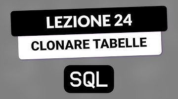 SQL Tutorial Italian 24 - Cloning Tables in SQL