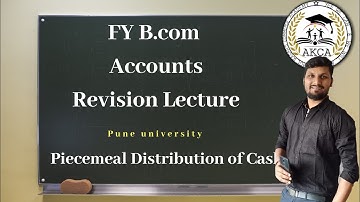 FY B.com | Accounts | 1st Semester | Chap 2 Revision | Piecemeal Distribution | by Amol Kasar Sir