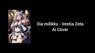 Download Lagu Dia Milikku - Vestia Zeta (Ai Cover) MP3 Download Lagu Dia Milikku - Vestia Zeta (Ai Cover) MP3